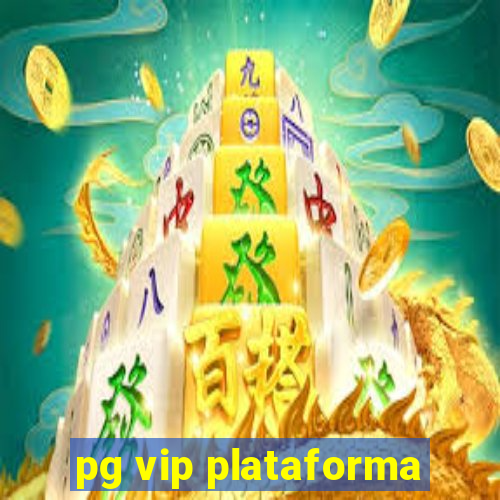 pg vip plataforma